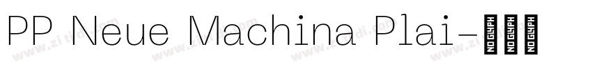 PP Neue Machina Plai字体转换 PP Neue Machina Plai字体转换